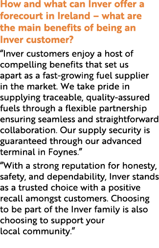 How and what can Inver offer a forecourt in Ireland – what are the main benefits of being an Inver customer? “Inver c...