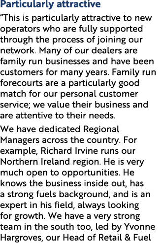 Particularly attractive “This is particularly attractive to new operators who are fully supported through the process...