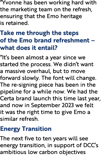 “Yvonne has been working hard with the marketing team on the refresh, ensuring that the Emo heritage is retained. Tak...