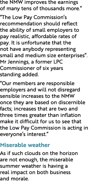 the NMW improves the earnings of many tens of thousands more.” “The Low Pay Commission’s recommendation should reflec...