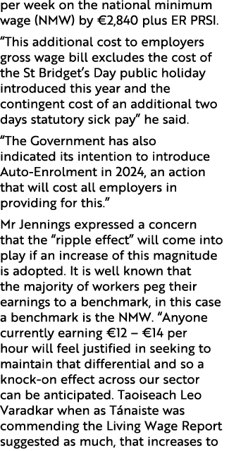 per week on the national minimum wage (NMW) by €2,840 plus ER PRSI. “This additional cost to employers gross wage bil...