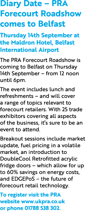 Diary Date – PRA Forecourt Roadshow comes to Belfast Thursday 14th September at the Maldron Hotel, Belfast Internatio...