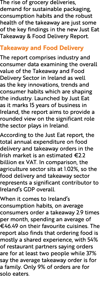 The rise of grocery deliveries, demand for sustainable packaging, consumption habits and the robust health of the tak...