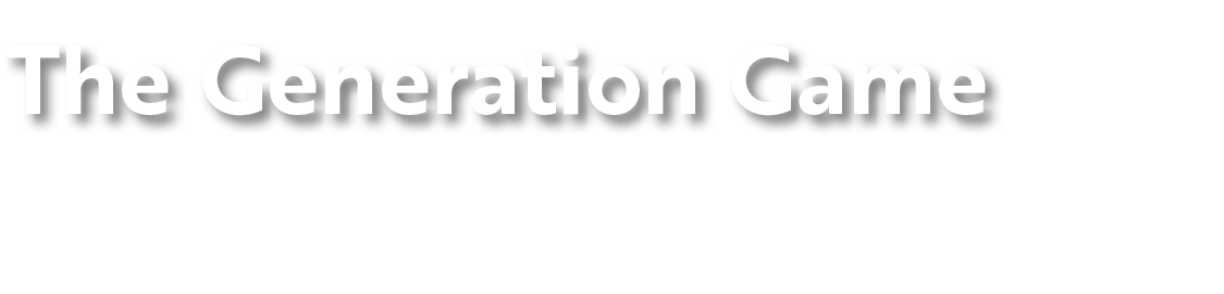 The Generation Game