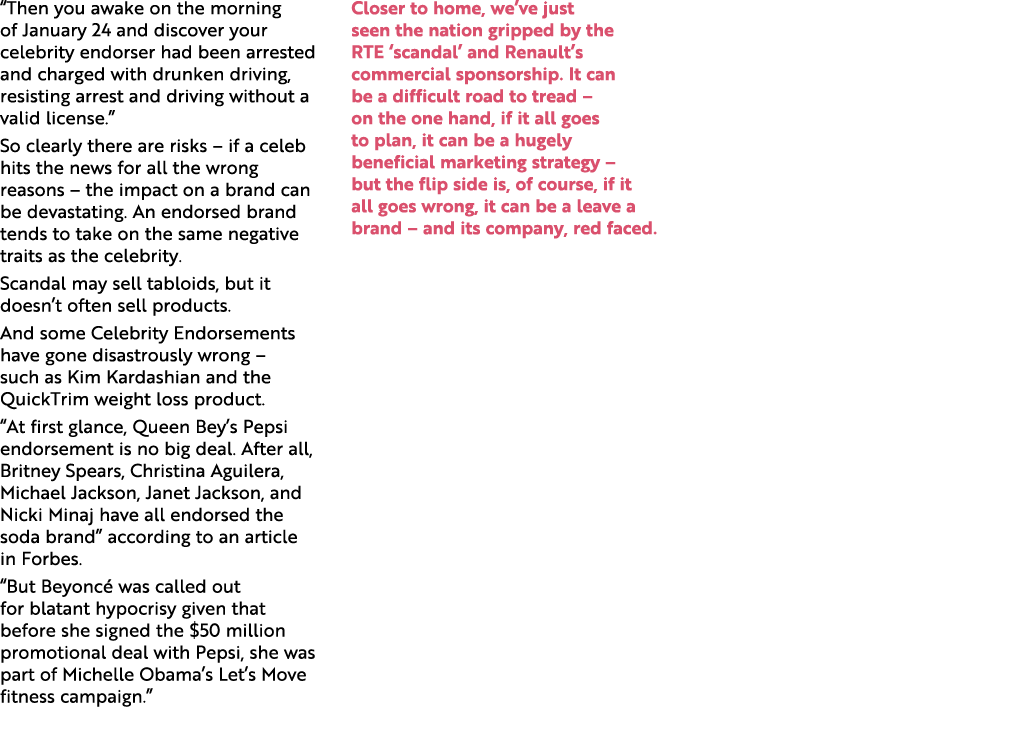 “Then you awake on the morning of January 24 and discover your celebrity endorser had been arrested and charged with ...