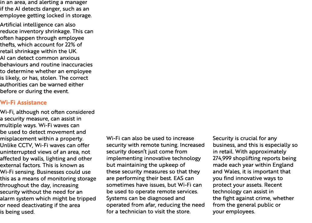 in an area, and alerting a manager if the AI detects danger, such as an employee getting locked in storage. Artificia...