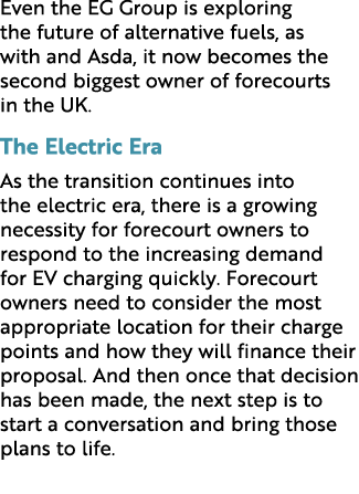 Even the EG Group is exploring the future of alternative fuels, as with and Asda, it now becomes the second biggest o...