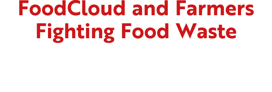 FoodCloud and Farmers Fighting Food Waste