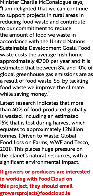 Minister Charlie McConalogue says, “I am delighted that we can continue to support projects in rural areas in reducin...
