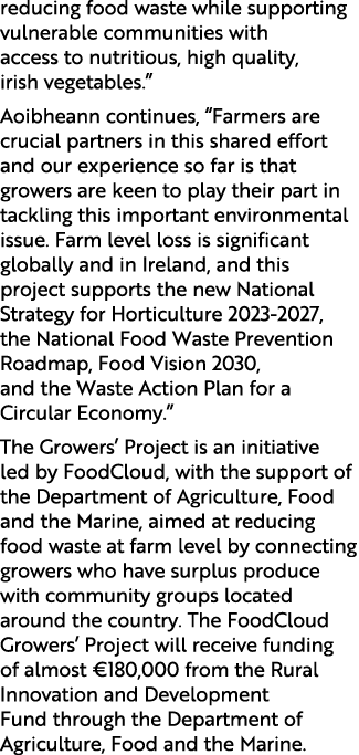 reducing food waste while supporting vulnerable communities with access to nutritious, high quality, irish vegetables...