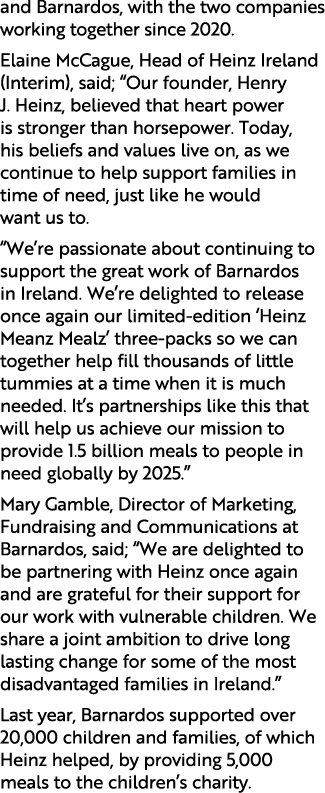 and Barnardos, with the two companies working together since 2020. Elaine McCague, Head of Heinz Ireland (Interim), s...