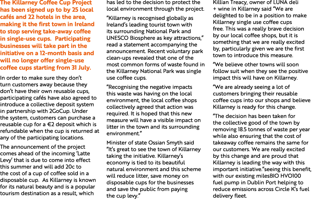 The Killarney Coffee Cup Project has been signed up to by 25 local caf s and 22 hotels in the area, making it the fir...