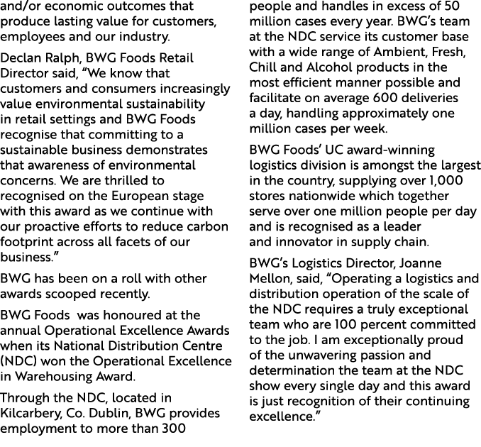 and/or economic outcomes that produce lasting value for customers, employees and our industry. Declan Ralph, BWG Food...