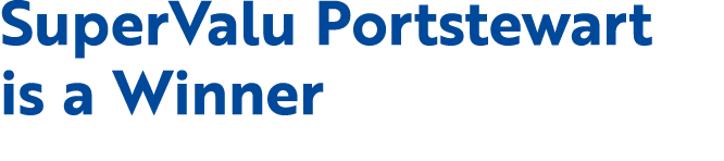 SuperValu Portstewart is a Winner