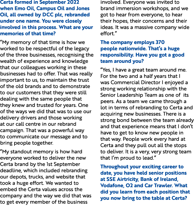 Certa formed in September 2022 when Emo Oil, Campus Oil and Jones Oil, all owned by DCC plc, rebranded under one name...