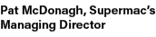 Pat McDonagh, Supermac’s Managing Director