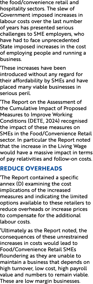 the food/convenience retail and hospitality sectors. The slew of Government imposed increases in labour costs over th...