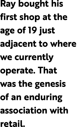 Ray bought his first shop at the age of 19 just adjacent to where we currently operate. That was the genesis of an en...