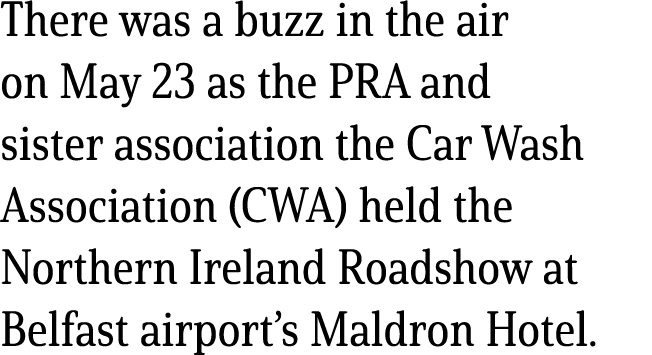 There was a buzz in the air on May 23 as the PRA and sister association the Car Wash Association (CWA) held the North...