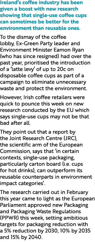 Ireland’s coffee industry has been given a boost with new research showing that single use coffee cups can sometimes ...