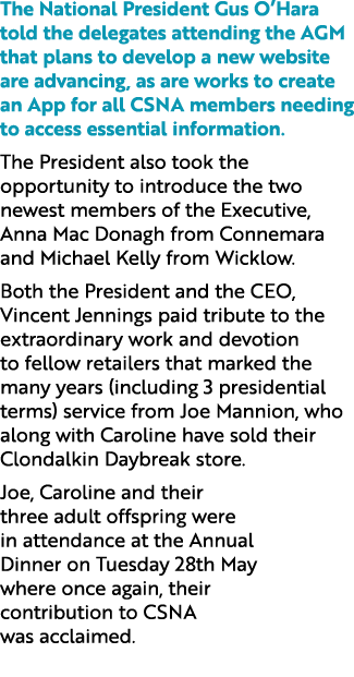 The National President Gus O’Hara told the delegates attending the AGM that plans to develop a new website are advanc...