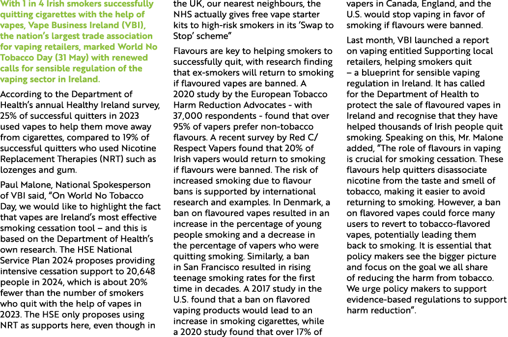 With 1 in 4 Irish smokers successfully quitting cigarettes with the help of vapes, Vape Business Ireland (VBI), the n...