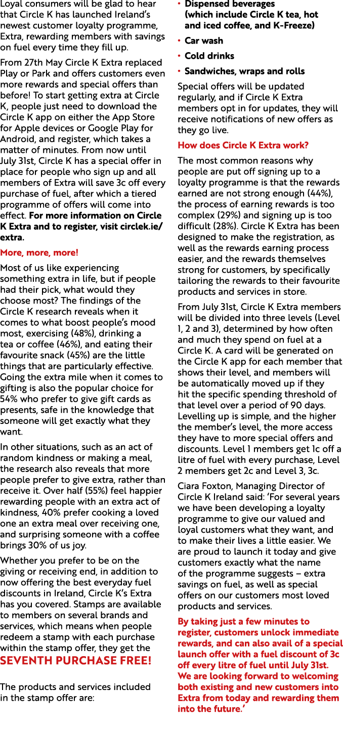 Loyal consumers will be glad to hear that Circle K has launched Ireland’s newest customer loyalty programme, Extra, r...