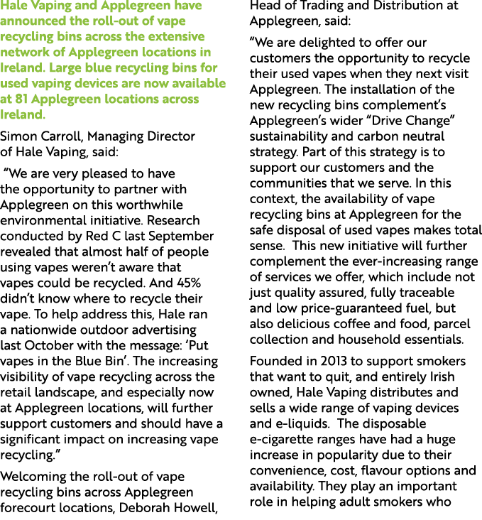 Hale Vaping and Applegreen have announced the roll out of vape recycling bins across the extensive network of Applegr...