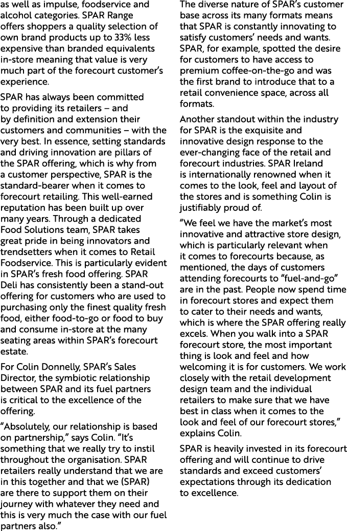 as well as impulse, foodservice and alcohol categories. SPAR Range offers shoppers a quality selection of own brand p...