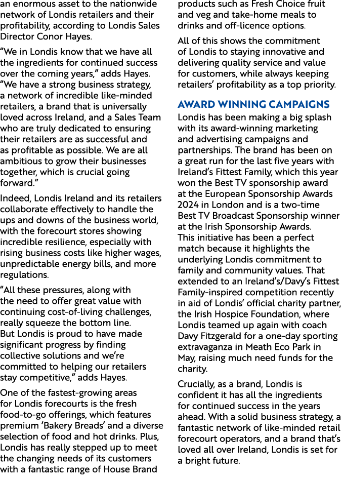an enormous asset to the nationwide network of Londis retailers and their profitability, according to Londis Sales Di...