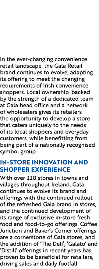 Celebrating 25 years in business, Gala Retail, with stores across Ireland, has enjoyed increased footfall and is eyei...