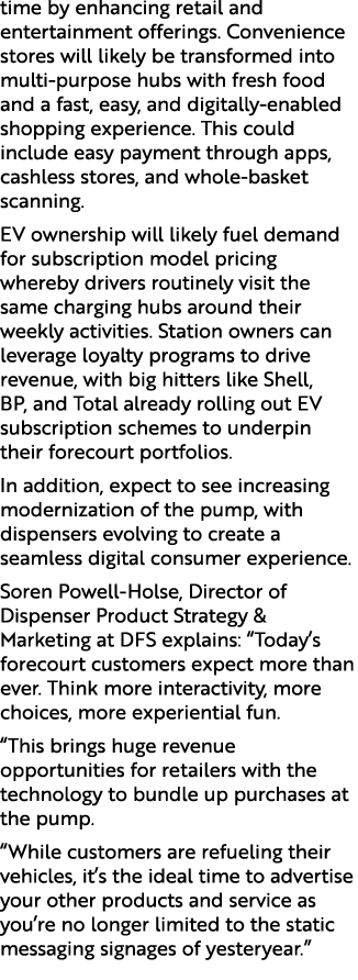 time by enhancing retail and entertainment offerings. Convenience stores will likely be transformed into multi purpos...