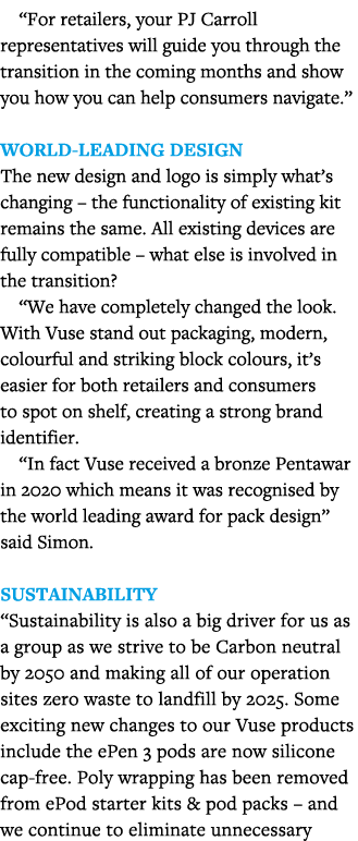  For retailers, your PJ Carroll representatives will guide you through the transition in the coming months and show y   