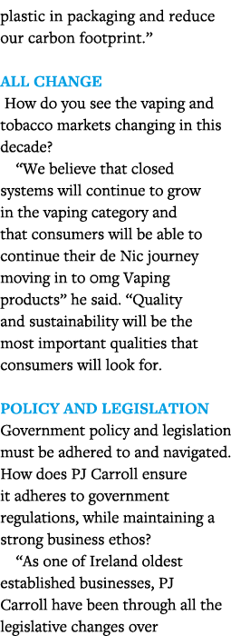 plastic in packaging and reduce our carbon footprint   All change How do you see the vaping and tobacco markets chang   