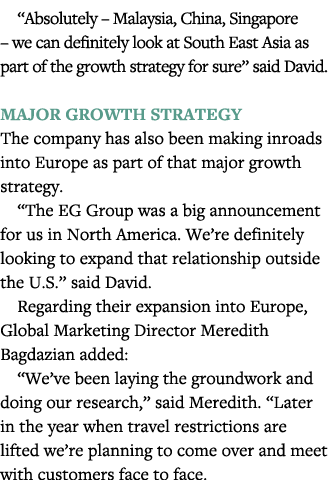  Absolutely   Malaysia, China, Singapore   we can definitely look at South East Asia as part of the growth strategy f   