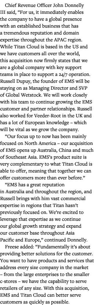Chief Revenue Officer John Donnelly III said,  For us, it immediately enables the company to have a global presence w   