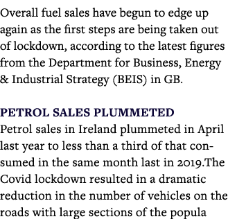 Overall fuel sales have begun to edge up again as the first steps are being taken out of lockdown, according to the l   
