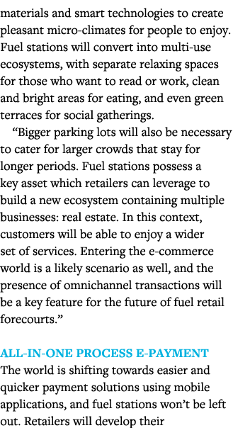 materials and smart technologies to create pleasant micro-climates for people to enjoy  Fuel stations will convert in   