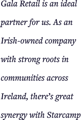 Gala Retail is an ideal partner for us  As an Irish-owned company with strong roots in communities across Ireland, th   