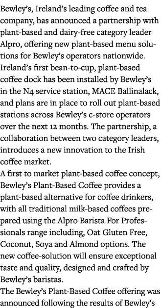 Bewley s, Ireland s leading coffee and tea company, has announced a partnership with plant-based and dairy-free categ   