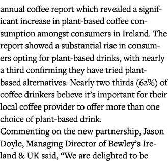 annual coffee report which revealed a significant increase in plant-based coffee consumption amongst consumers in Ire   