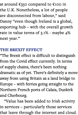 at around  350 compared to  100 in the U K  Nonetheless, a lot of people are disconnected from labour,  said Danny  e   