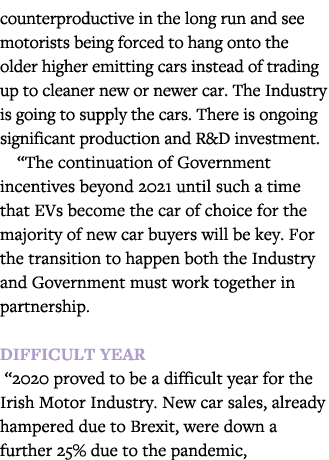 counterproductive in the long run and see motorists being forced to hang onto the older higher emitting cars instead    
