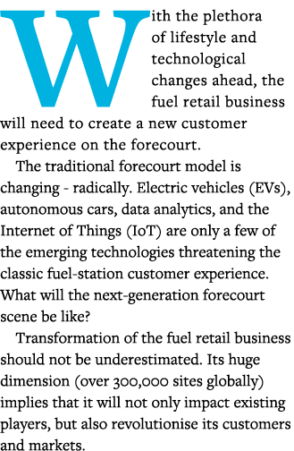 With the plethora of lifestyle and technological changes ahead, the fuel retail business will need to create a new cu   