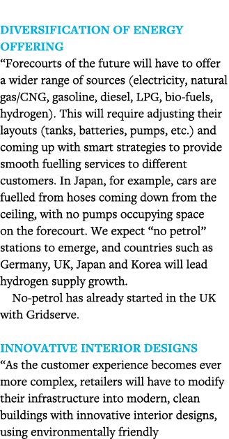  Diversification of energy offering  Forecourts of the future will have to offer a wider range of sources (electricit   