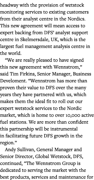 headway with the provision of wetstock monitoring services to existing customers from their analyst centre in the Nor   