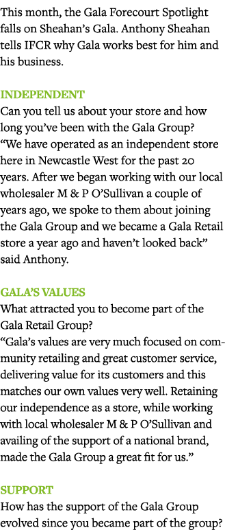 This month, the Gala Forecourt Spotlight falls on Sheahan s Gala  Anthony Sheahan tells IFCR why Gala works best for    