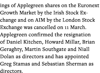 ings of Applegreen shares on the Euronext Growth Market by the Irish Stock Exchange and on AIM by the London Stock Ex   