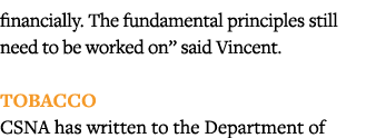 financially  The fundamental principles still need to be worked on  said Vincent  Tobacco CSNA has written to the Dep   