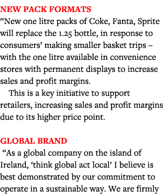 New pack formats   New one litre packs of Coke, Fanta, Sprite will replace the 1 25 bottle, in response to consumers    